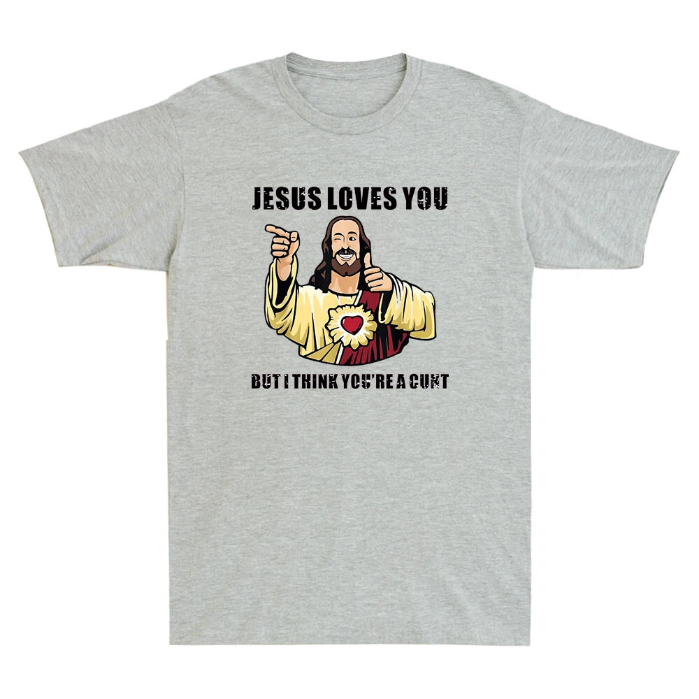 Jesus Loves You I Think You're - Street Fashion Quotes 评论和价格