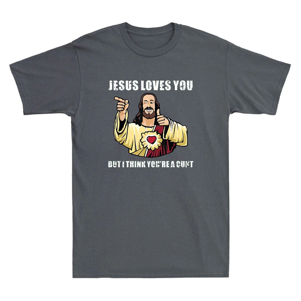 Jesus Loves You I Think You're - Street Fashion Quotes 评论和价格