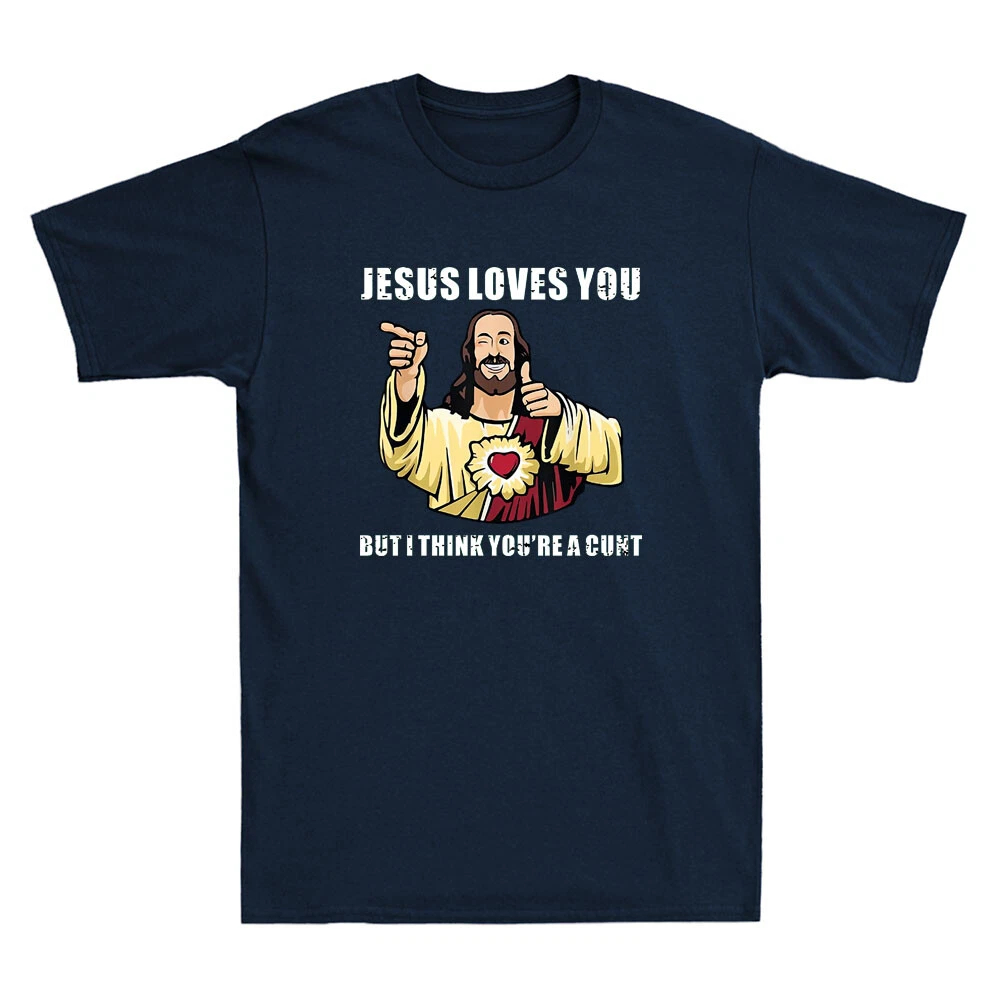 Jesus Loves You I Think You're - Street Fashion Quotes 评论和价格